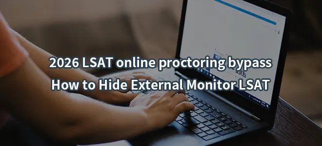 2026 LSAT online proctoring bypass-How to Hide External Monitor LSAT