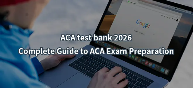 ACA test bank 2026:Complete Guide to ACA Exam Preparation